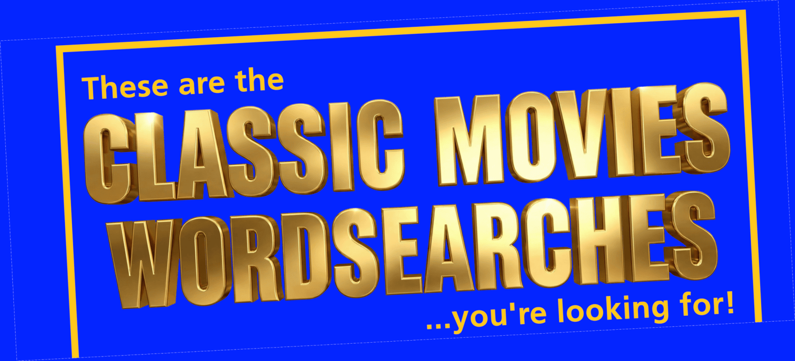 Text reads: "These are the classic movies wordsearches you're looking for!" in bold gold letters on a blue background.